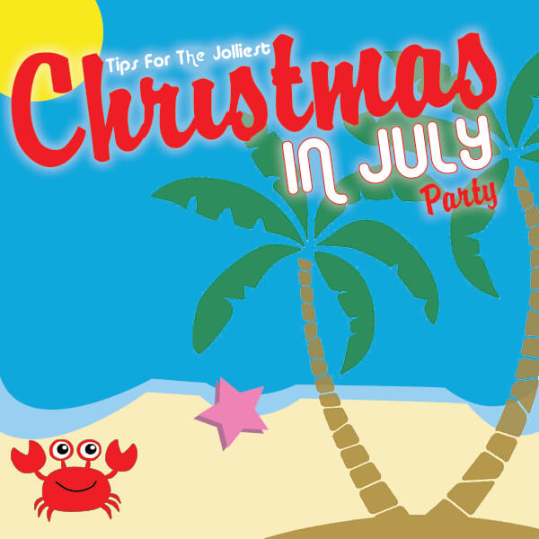 Christmas in July Party Tips
