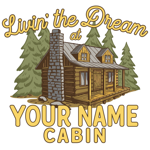 Livin' The Dream Cabin