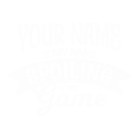 Spoiling Is My Game