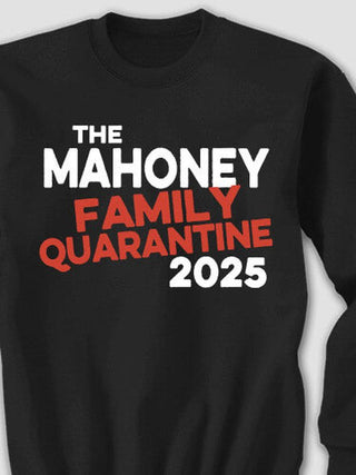 Family Quarantine : Printed Sweatshirts