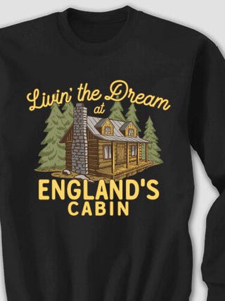 Livin' The Dream Cabin : Printed Sweatshirts