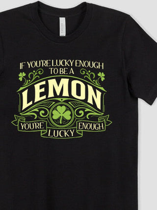 Lucky Enough : Premium Printed T-Shirts