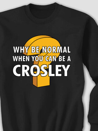 Why Be Normal : Printed Sweatshirts