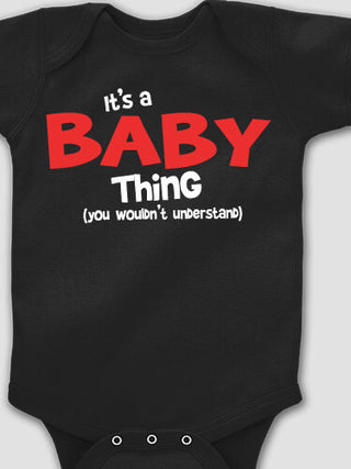 You Wouldn't Understand : Printed Baby Bodysuits