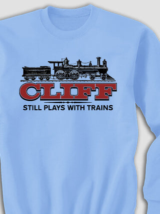 Still Plays With Trains : Printed Sweatshirts