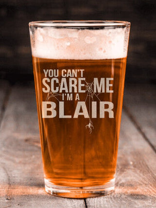 Can't Scare Me : Pint Glasses - Engraved