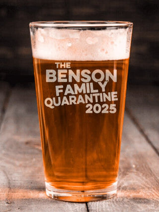 Family Quarantine : Pint Glasses - Engraved