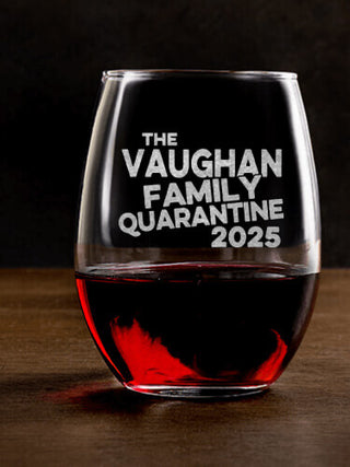 Family Quarantine : Stemless Wine Glasses - Engraved