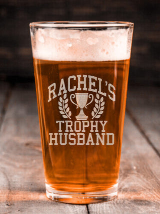 Trophy Husband : Pint Glasses - Engraved