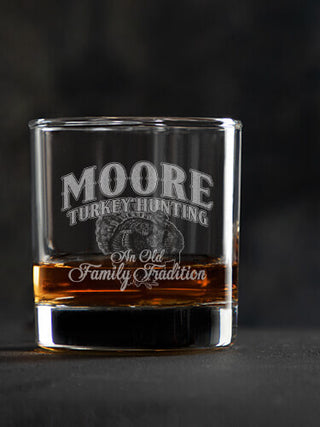 Turkey Hunting Family Tradition : Rocks Glasses - Engraved