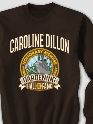 Gardening Hall Of Fame : Printed Sweatshirts