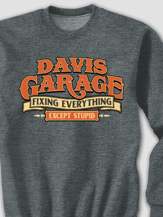 Fixing Everything Garage : Printed Sweatshirts