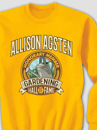 Gardening Hall Of Fame : Printed Sweatshirts