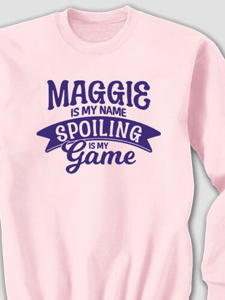 Spoiling Is My Game : Printed Sweatshirts