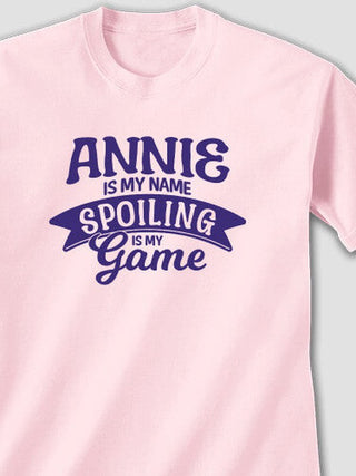 Spoiling Is My Game : Printed T-Shirts