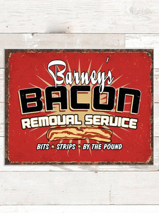 Bacon Removal Service : Tin Signs