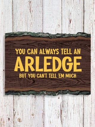 Can't Tell 'Em Much : Faux Sliced Log Plaque
