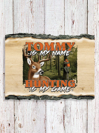 Hunting is my Game : Faux Sliced Log Plaque
