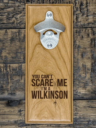 Can't Scare Me : Bottle Openers - Engraved
