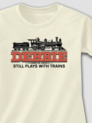 Still Plays With Trains : Adult Ladies Fitted T-Shirt