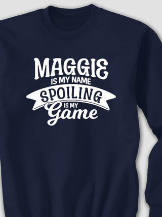 Spoiling Is My Game : Printed Sweatshirts