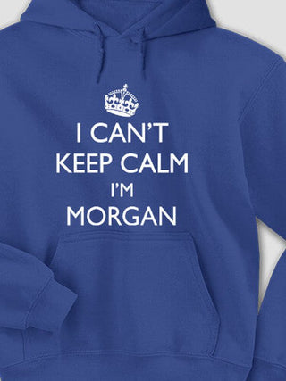 Can't Keep Calm : Printed Hoodies