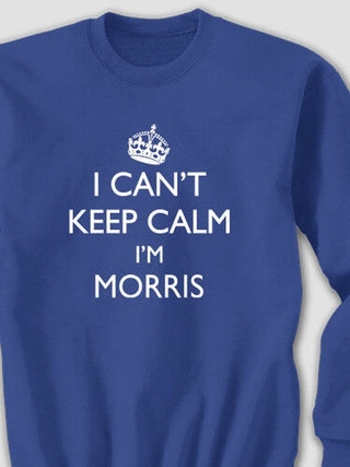 Can't Keep Calm : Printed Sweatshirts