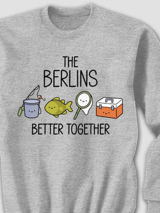Better Together Fishing : Printed Sweatshirts