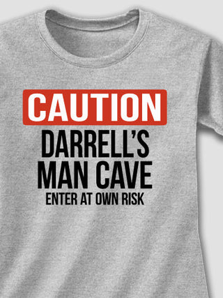 Caution Man Cave : Printed T-Shirts