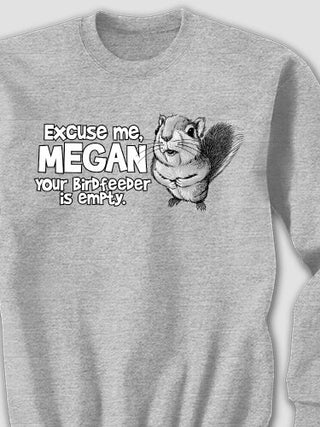 Excuse Me Squirrel : Printed Sweatshirts