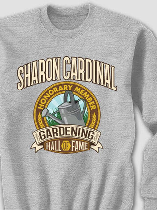 Gardening Hall Of Fame : Printed Sweatshirts