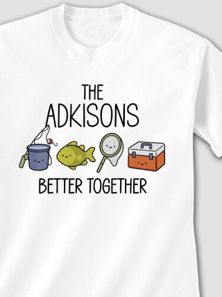 Better Together Fishing : Printed T-Shirts